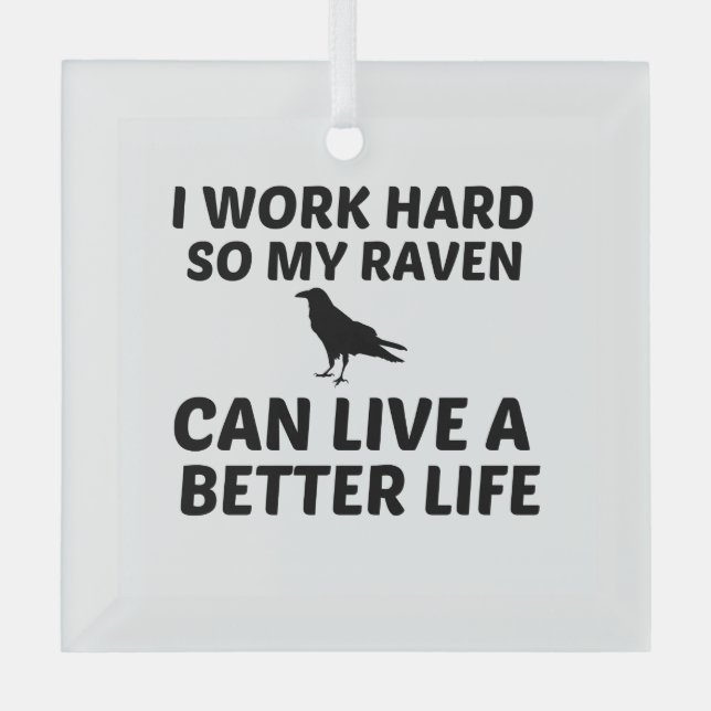 RAVEN ARBEITEN BESSERES LEBEN ORNAMENT AUS GLAS (Vorderseite)