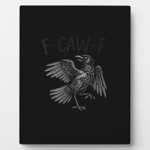 Raven F-Caw-F Lustiger Rabe Zitat Fotoplatte