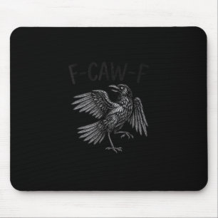 Raven F-Caw-F Lustiger Rabe Zitat Mousepad