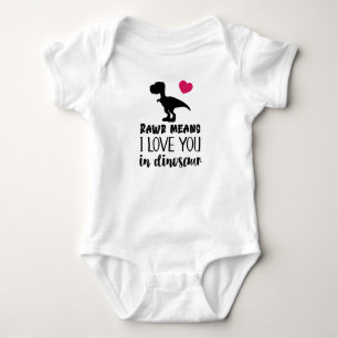 Raw Means I Love You auf Dinosaurier' Baby Strampler