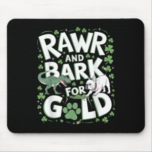 Rawr Bark T-rex Bulldog St Patricks Day American Mousepad