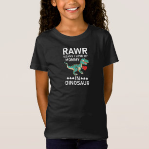 Rawr bedeutet, dass ich meine Mama in Dinosaurier  T-Shirt