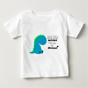 Rawr bedeutet, dass ich Sie im DINOSAUR-Shirt Lieb Baby T-shirt