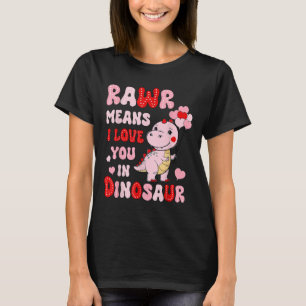 Rawr bedeutet, dass ich Sie in Dinosaurier HerzVal T-Shirt