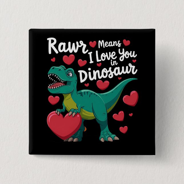 Rawr bedeutet, dass ich Sie in Dinosaurier Liebe R Button (Vorderseite)