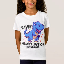 RAWR bedeutet, dass ich Sie in Dinosaurier Liebe