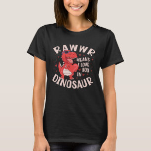 Rawr bedeutet Ich liebe dich in der Dinosaurier-Zu T-Shirt