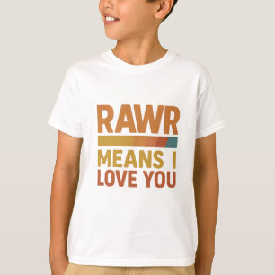Rawr bedeutet, ich Liebe Sie Kinder T - Shirt - Ni