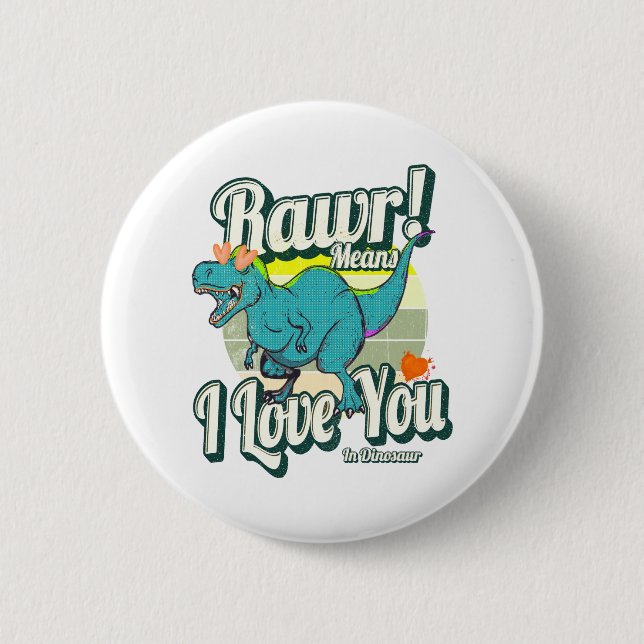 Rawr! bedeutet in der Liebe du in Dinosaurier Button (Vorderseite)