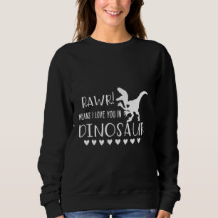 Rawr bedeutet Liebe Sie in Dinosaur Funny Dinosaur Sweatshirt