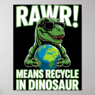 Rawr bedeutet recyceln bei Dinosaurier-Jungs am Ta Poster