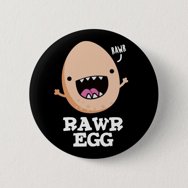 Rawr Egg Funny Roaring Roheier Pun Dark BG Button (Vorderseite)