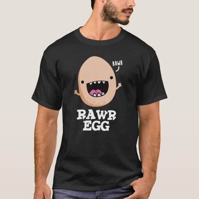Rawr Egg Funny Roaring Roheier Pun Dark BG T-Shirt (Vorderseite)