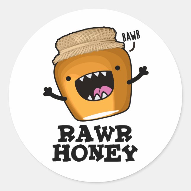 Rawr Honey Funny Raw Honey Pun Runder Aufkleber (Vorderseite)