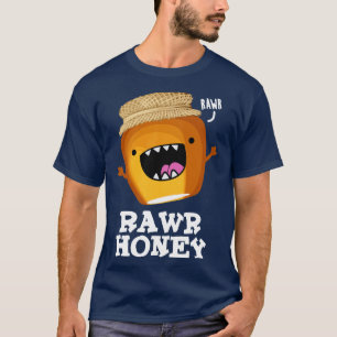 Rawr Honey Niedlich Raw Honey Pub T-Shirt