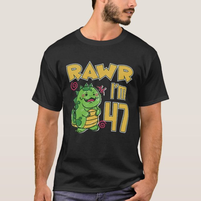 Rawr I'm 47 T-Shirt (Vorderseite)