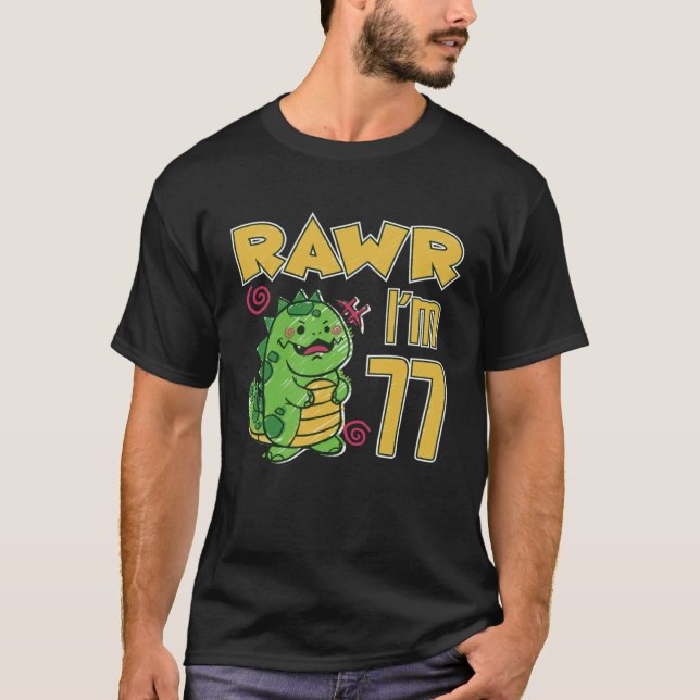 Rawr I'm 77 T-Shirt (Vorderseite)