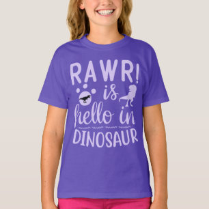 Rawr! Ist Hello in Dinosaur T - Shirt