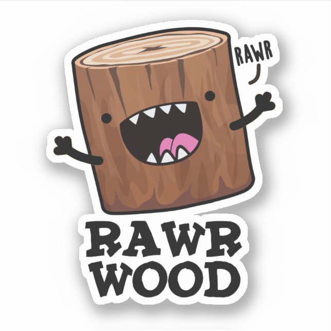 Rawr Wood Funny Nature Pun Aufkleber (Vorderseite)