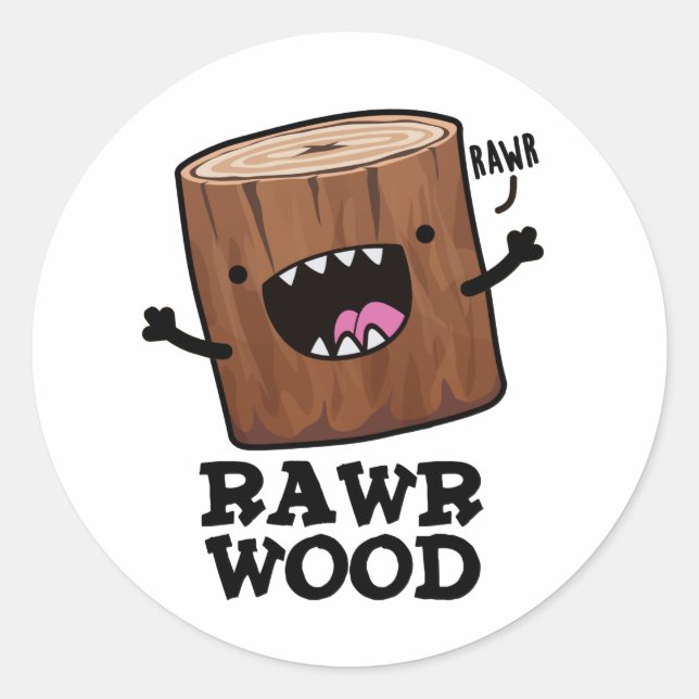 Rawr Wood Funny Nature Pun Runder Aufkleber (Vorderseite)