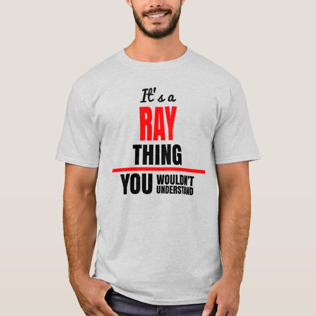 Ray Ding, das man nicht verstehen würde, wie man h T-Shirt (Vorderseite)