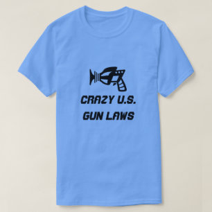 Ray gun und verrückt US Gun Laws T-Shirt
