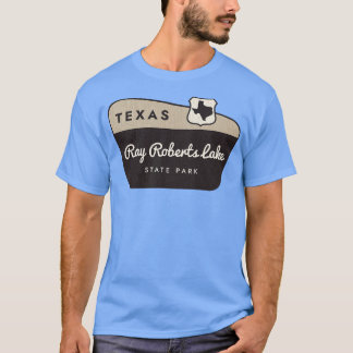 Ray Roberts Lake Staat Park Texas Begrüßungszeiche T-Shirt