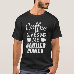Razor Barbershop-Kaffee gibt mir meinen Power T-Shirt