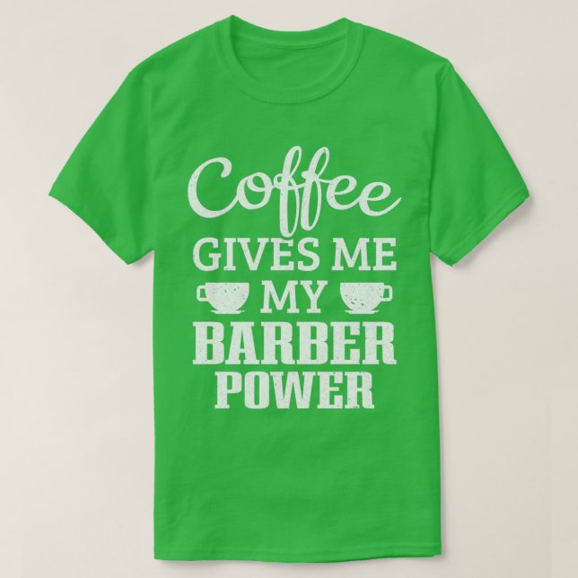 Razor Barbershop-Kaffee gibt mir meinen Power T-Shirt (Design vorne)