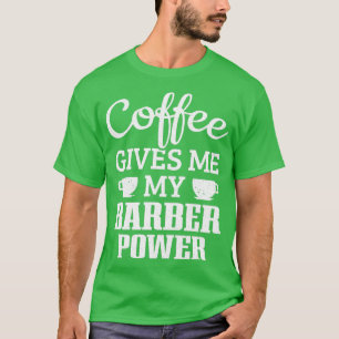 Razor Barbershop-Kaffee gibt mir meinen Power T-Shirt