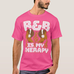 Rb ist meine Therapie Rnb Musik für Rhythm und Blu T-Shirt