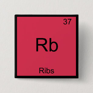 Rb - Ribs Chemistry Element Symbol Funny Button