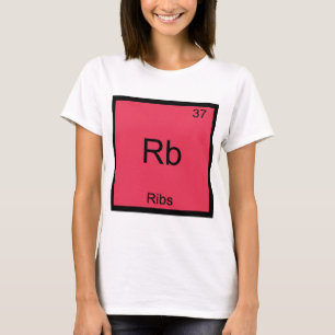 Rb - Rippen Chemie-Element-Symbol Lustig T-Shirt