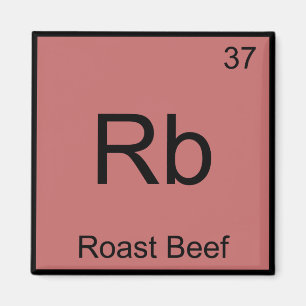 Rb - Roastbeef Lustiges Chemie-Element-Symbol T-Sh Magnet
