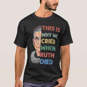 RBG Dies ist der Grund, warum wir betrogen Pro Cho T-Shirt