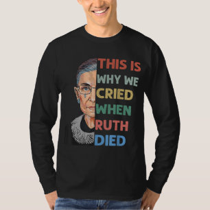 RBG Dies ist der Grund, warum wir betrogen Pro Cho T-Shirt