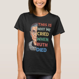 RBG Dies ist der Grund, warum wir betrogen Pro Cho T-Shirt