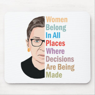 RBG - Frauen gehören an allen Orten, an denen Ent Mousepad