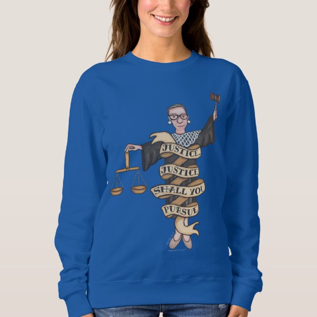 RBG "Justice, Justice Shall You Pursuit" Sweatshir Sweatshirt (Vorderseite)