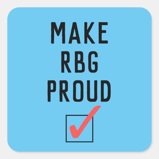 RBG stolz machen Quadratischer Aufkleber (Vorderseite)