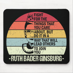 RBG-Zitate, kämpfen Sie für die Dinge, die Ihnen w Mousepad