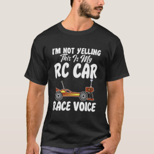 Rc-Autos Rennen Ich Schreie Nicht Das Ist Mein Rc- T-Shirt