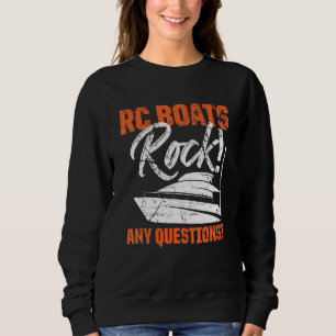 RC Boats Rock Any Questions Remote Kontrolle Racin Sweatshirt