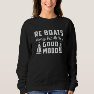RC Boot legte mich in eine gute Laune Modell Funny Sweatshirt