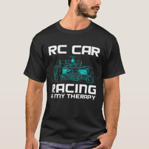 RC Car Racing ist mein therapeutisches ferngesteue T-Shirt