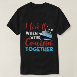 RD Cruise Shirt, ich Liebe es, wenn wir Cruising T-Shirt