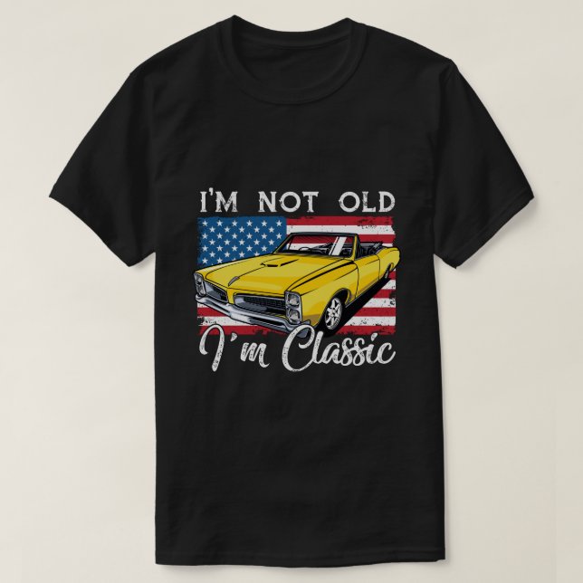 RD I'm Not Old I'm Classic Flag Funny Car T-Shirt (Design vorne)