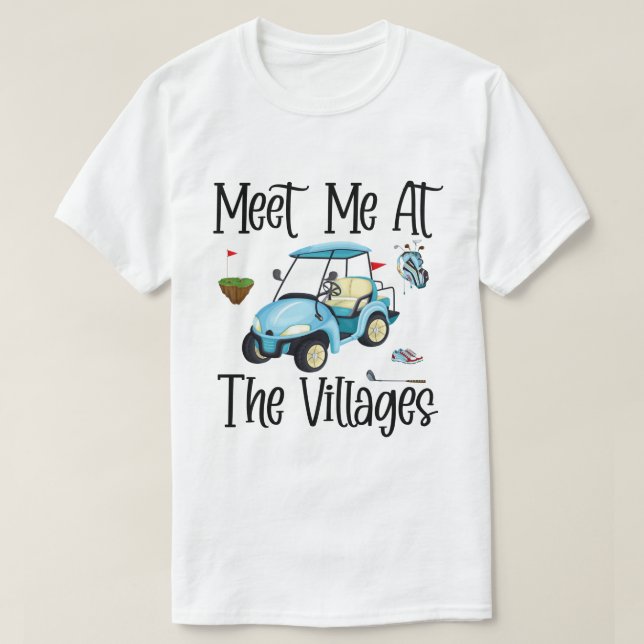RD treffen mich in Villages Florida Golf Cart Fun  T-Shirt (Design vorne)