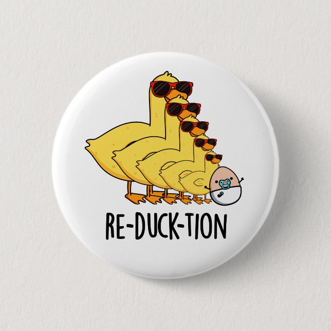 Re-duck-tion Funny Animal Duck Pun Button (Vorderseite)