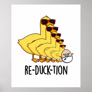 Re-duck-tion Funny Animal Duck Pun Poster